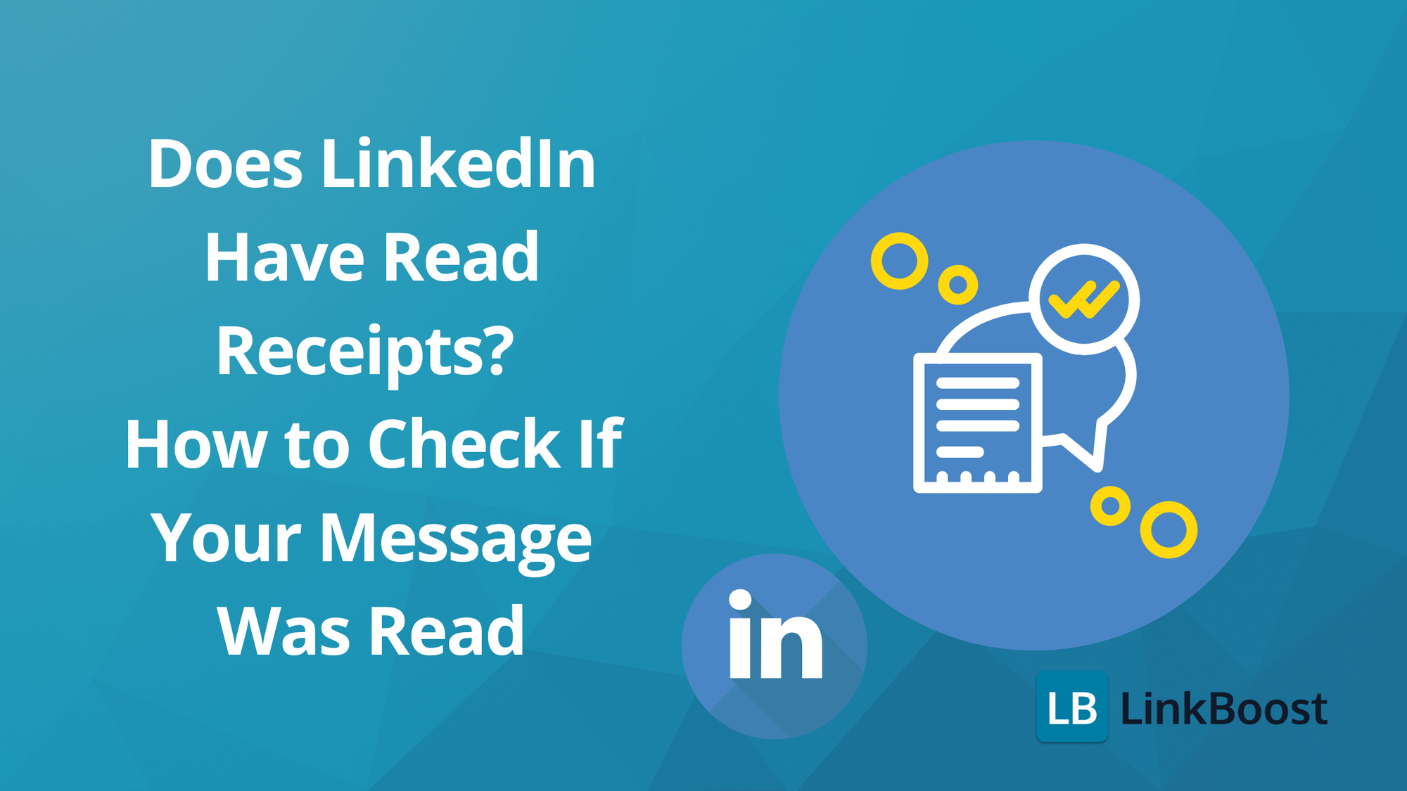 Does LinkedIn Have Read Receipts? How to Check If Your Message Was 