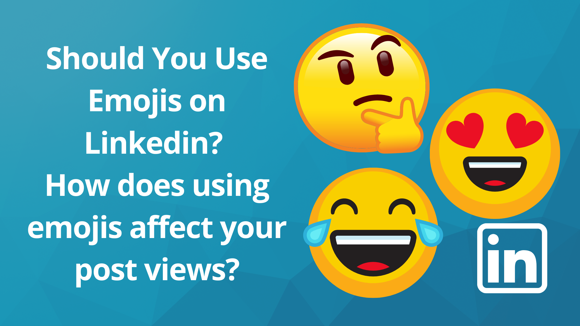 Should You Use Emojis on Linkedin? How does using emojis affect your post views?