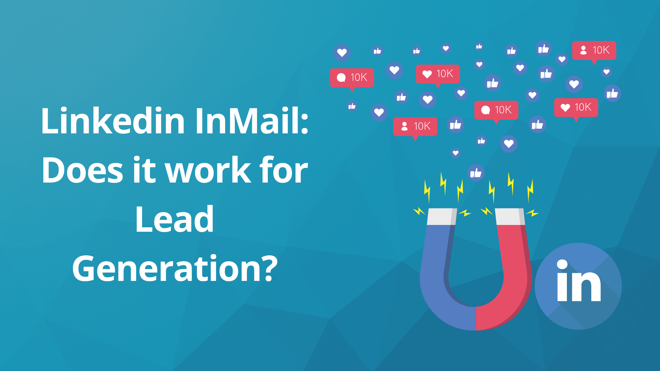 Difference Between InMail and Message LinkedIn: Does InMail Work for Lead Generation?