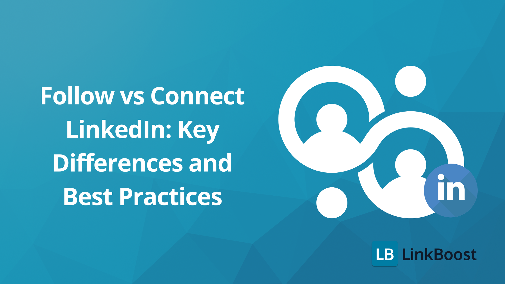 Are Followers and Connections The Same On LinkedIn? Key Differences and Best Practices