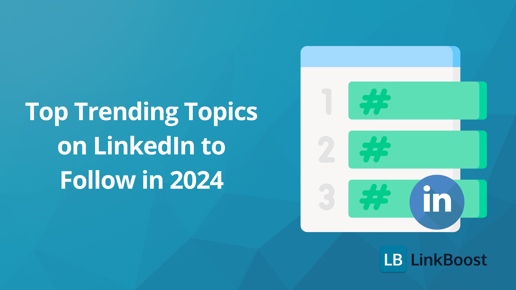 Top Trending Topics on LinkedIn to Follow in 2024