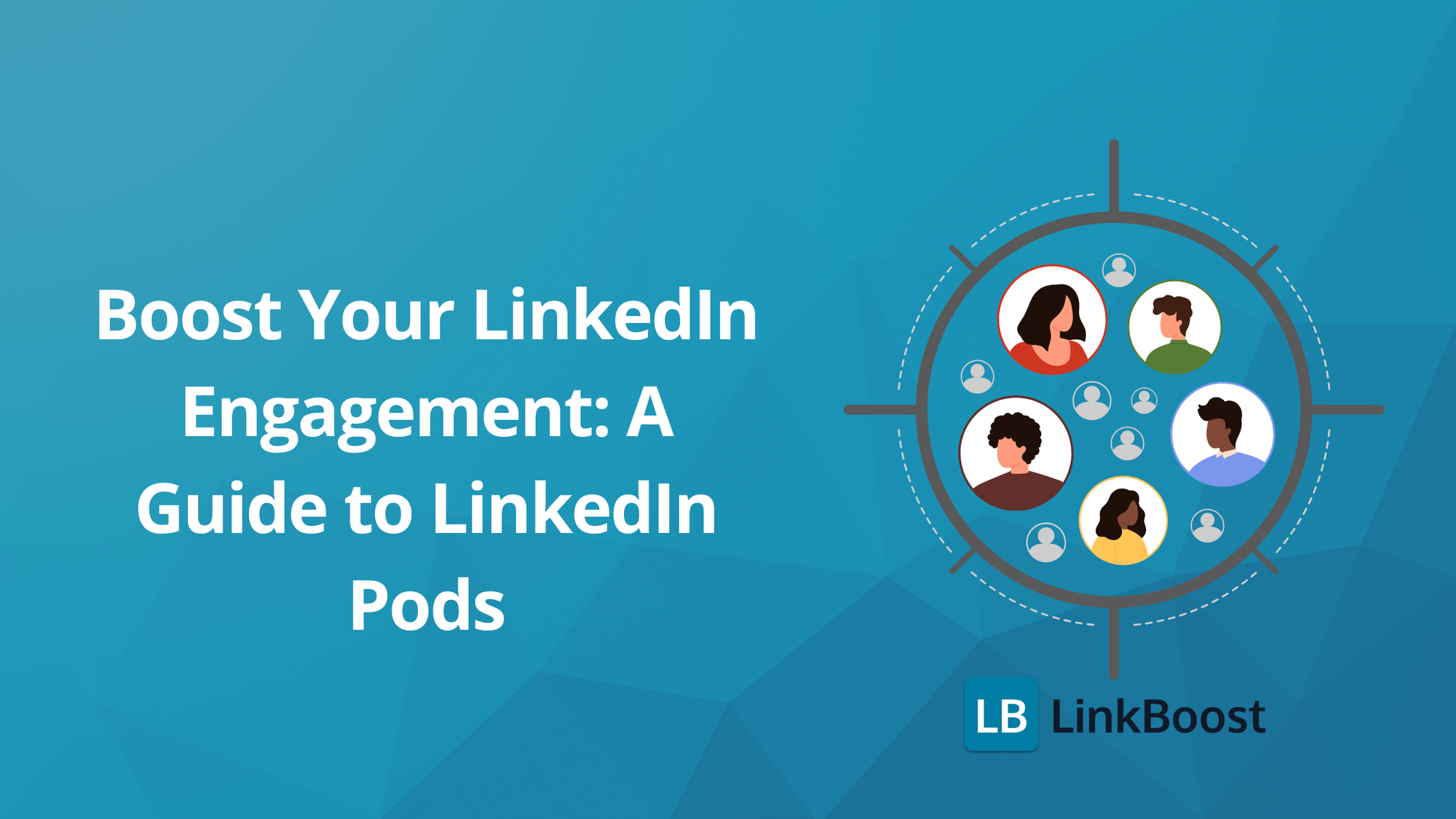 Boost Your LinkedIn Engagement: A Guide to LinkedIn Pods