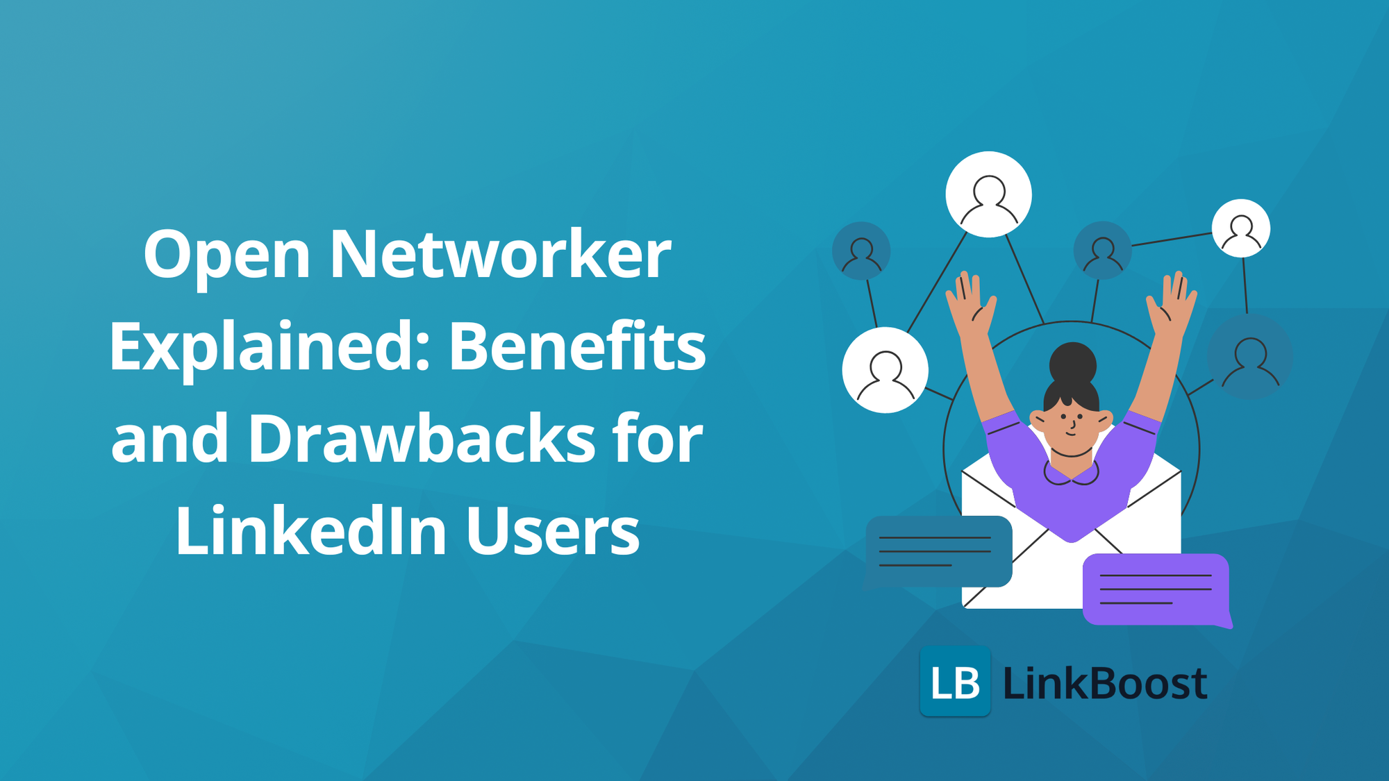 Open Networker Explained: Benefits and Drawbacks for LinkedIn Users