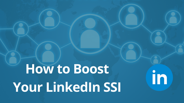 How to Boost a Post on LinkedIn to Improve Your SSI (Social Selling Index)