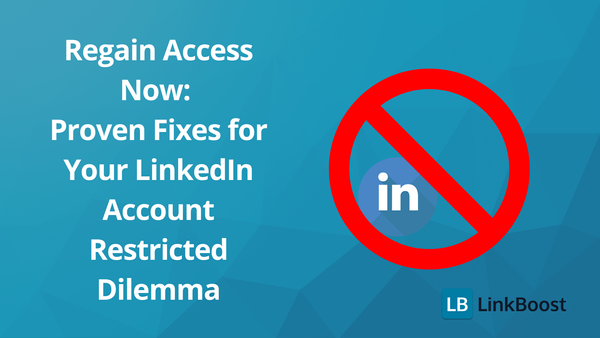 Regain Access Now: Proven Fixes for Your LinkedIn Account Restricted Dilemma