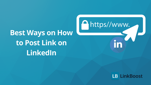 Best Ways on How to Add Link to LinkedIn Post