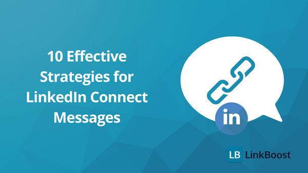 10 Effective Strategies for LinkedIn Connect Messages