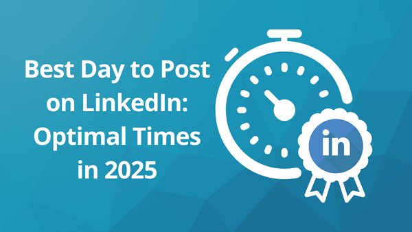 Best Day to Post on LinkedIn: Optimal Times in 2025